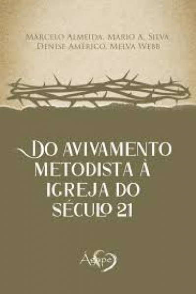Capa de Do Avivamento Metodista A Igreja do Seculo 21 - Marcelo Almeida, Mario A. Silva, Denise Americo, Melva Webb.